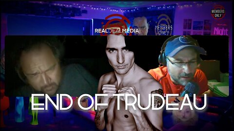 'End of Trudeau' with Dean Ryan & Aaron Kates