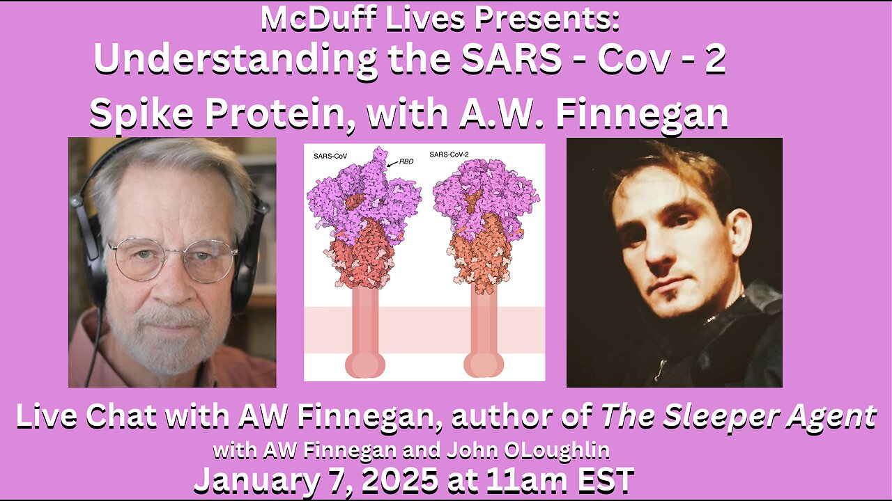 McDuff Special Report: Understanding the Spike Protein, with AW Finnegan Jan. 7. 2025