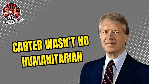 JIMMY CARTER WASN'T NO HUMANITARIAN