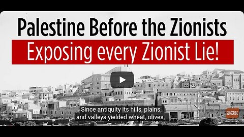 Palestine - Exposing every Zionist Lie