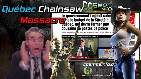 Québec Chainsaw Massacre, Cosmos Info