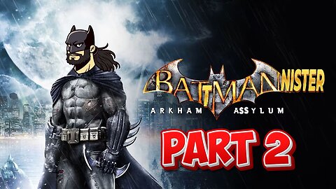 Batman Arkham Asylum - part 2 - suck my boles