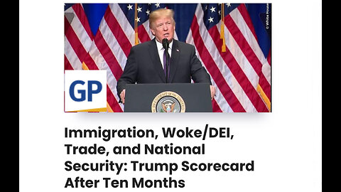 Immigration, Woke/DEI, Trade, and National Security: Trump Scorecard After Ten Months