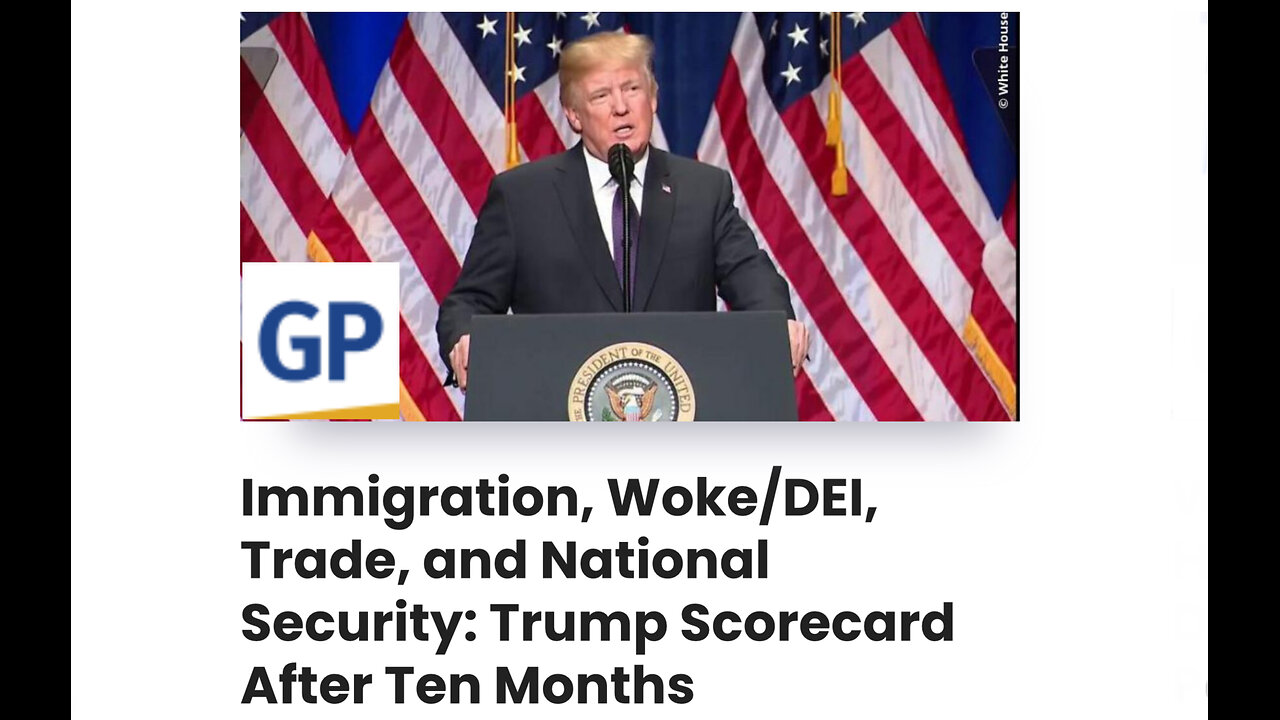 Immigration, Woke/DEI, Trade, and National Security: Trump Scorecard After Ten Months