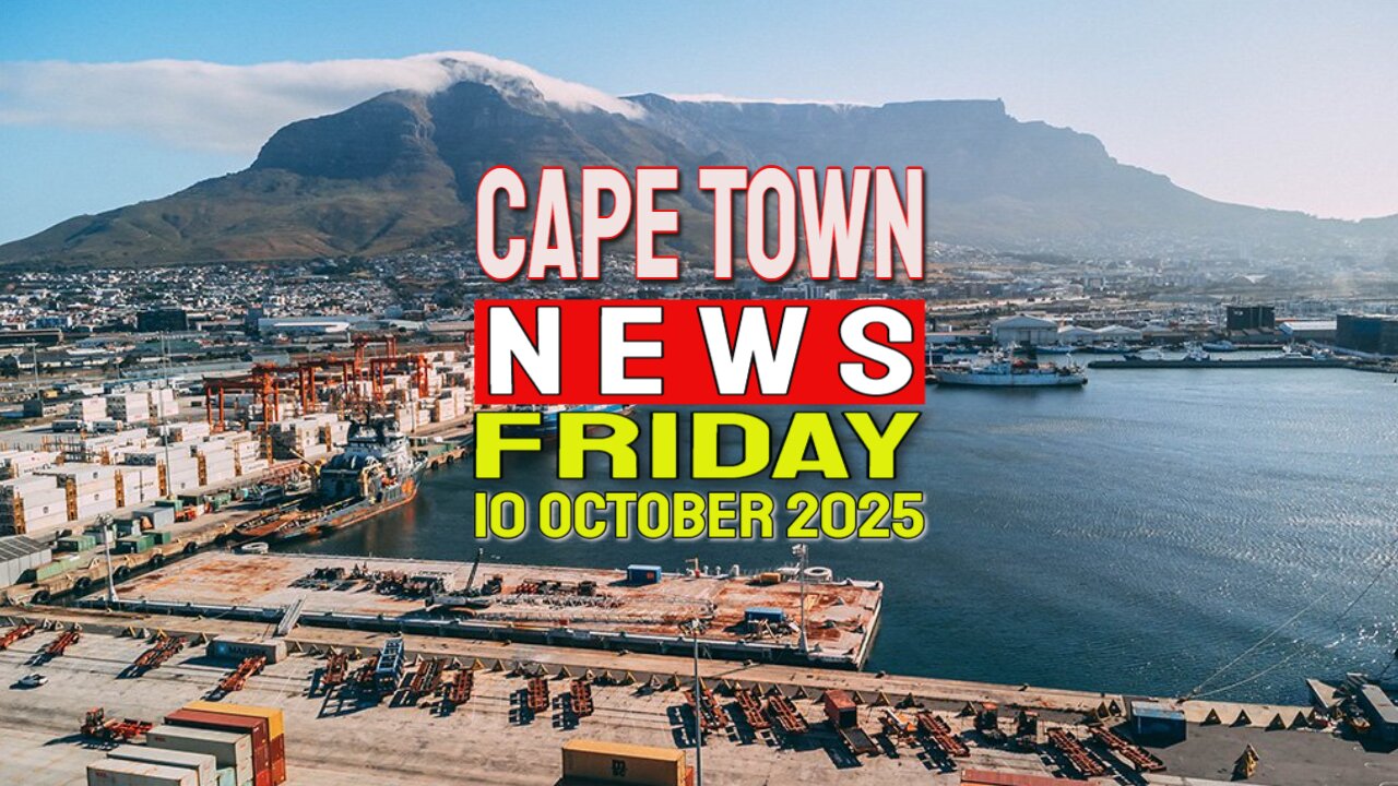 Cape Town News | Friday, 10th of October 2025 – Top Headlines from the Western Cape.