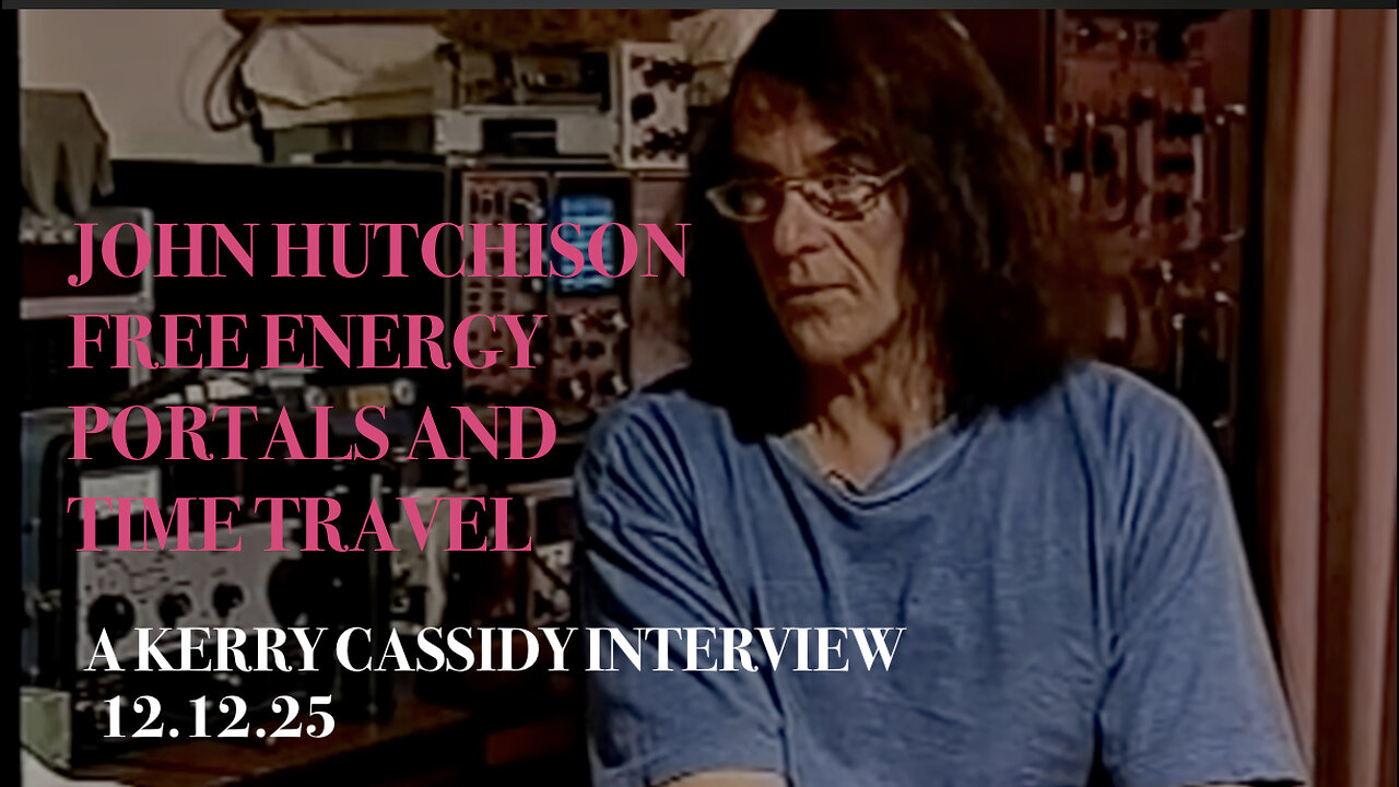 JOHN HUTCHISON : FREE ENERGY, PORTAL TECH AND TIME TRAVEL
