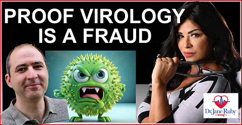 PROOF VIROLOGY IS A FRAUD AND NO VIRUSES EXIST IN NATURAL WORLD