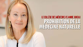 LE COLLÈGE DES MÉDECINS vs ANNIE JUNEAU: PROHIBITION DE LA MÉDECINE NATURELLE