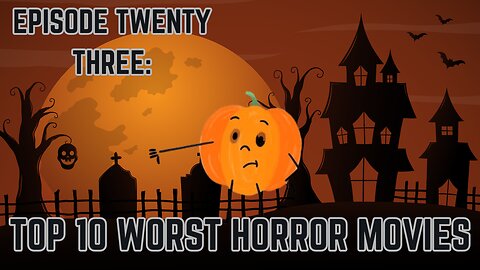 Ep 23: Top 10 Worst Horror Movies