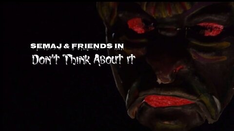 Semaj & Friends In: Don’t Even Think about it