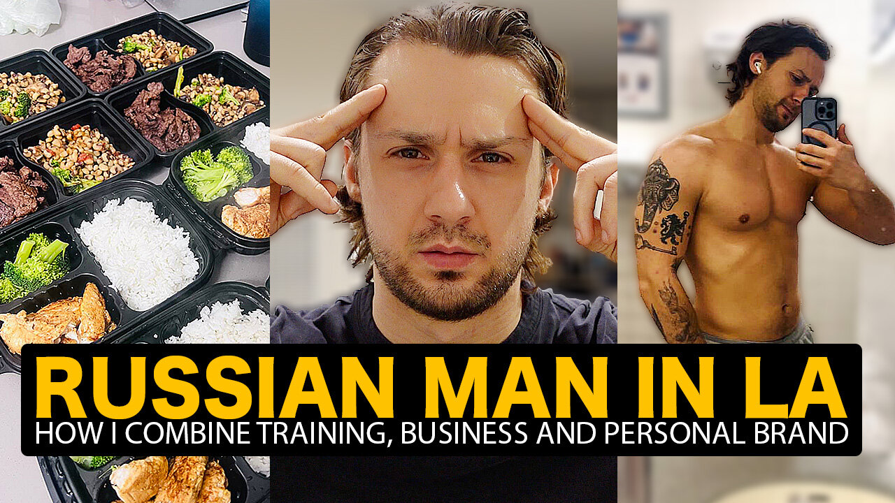 How I Build My Personal Brand, Business & Body as a Russian Man in LA