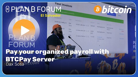 Pay your organized payroll with BTCPay Server - Plan ₿ Forum El Salvador 2025