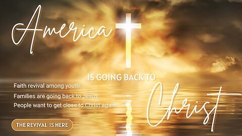 America is going back to Christ - The Revival is Here