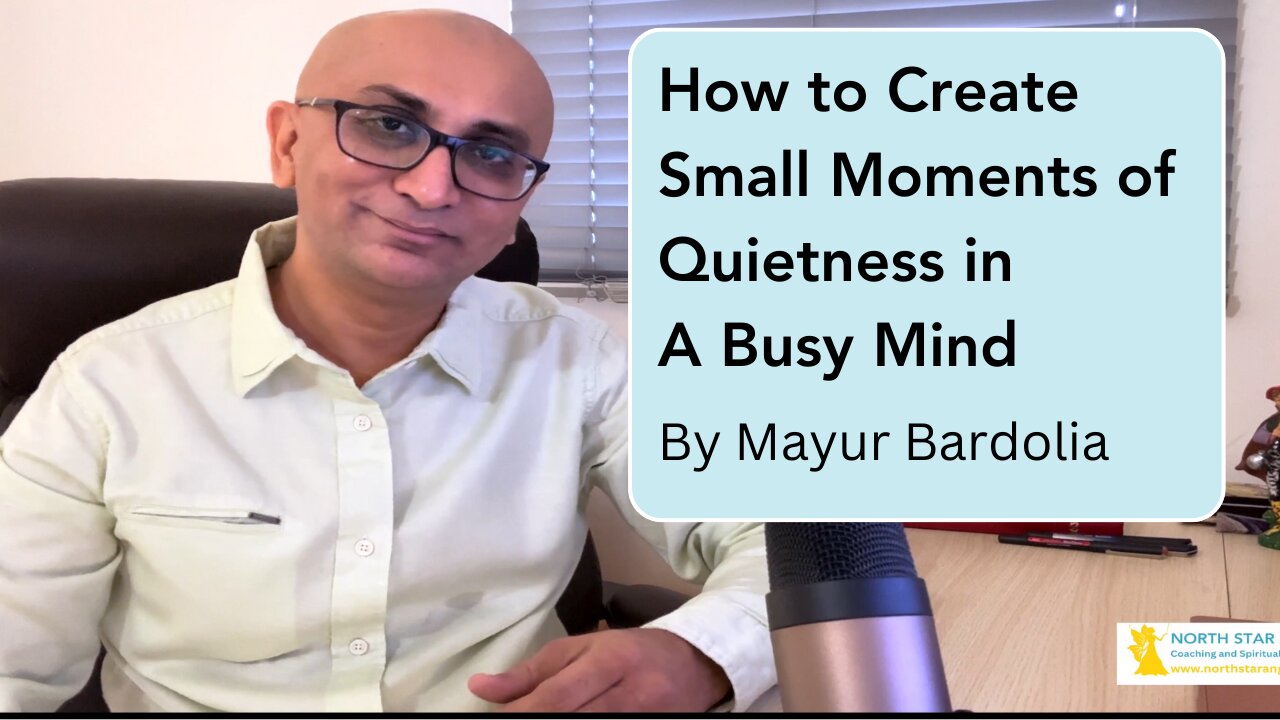 How to Create Small Moments of Quietness in a Busy Mind