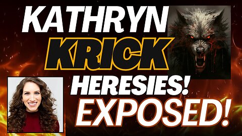 The False Gospel of Kathryn Krick
