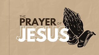 Sunday Morning Service "The Prayer Of Jesus" Part 2