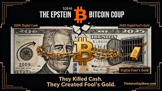 S2E46: The Epstein Bitcoin Coup - From Digital Cash to Fool's Gold