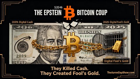 S2E46: The Epstein Bitcoin Coup - From Digital Cash to Fool's Gold