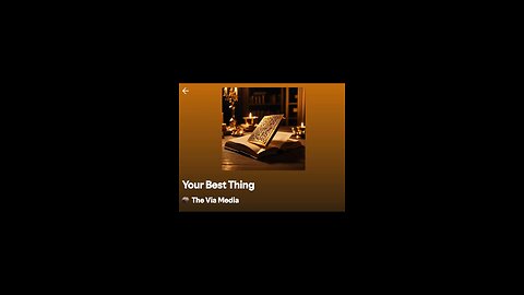 "You Are Your Best Thing" by: The Via Media