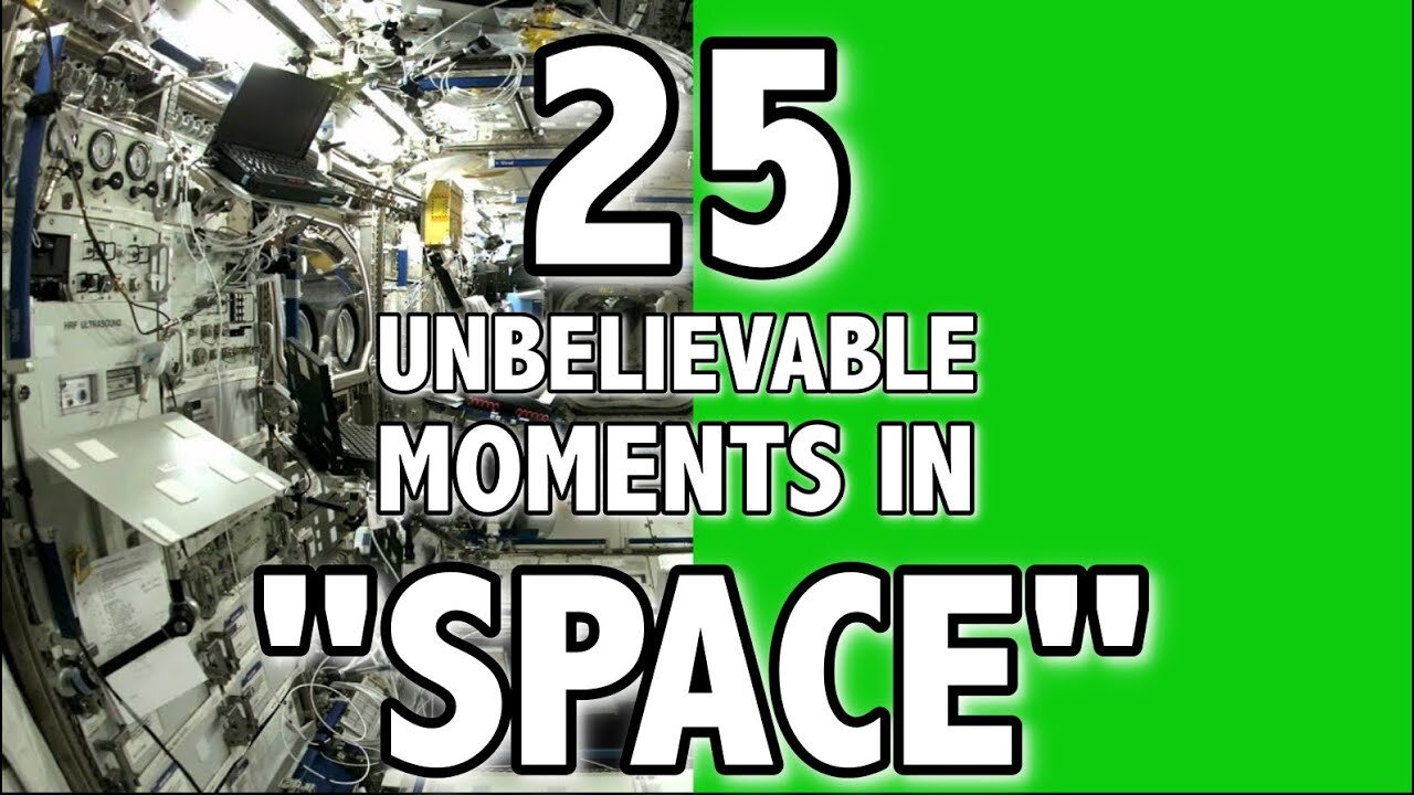 25 Unbelievable Moments in Space.