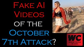 What to Think of AI Fake Videos of the October 7th Attack...