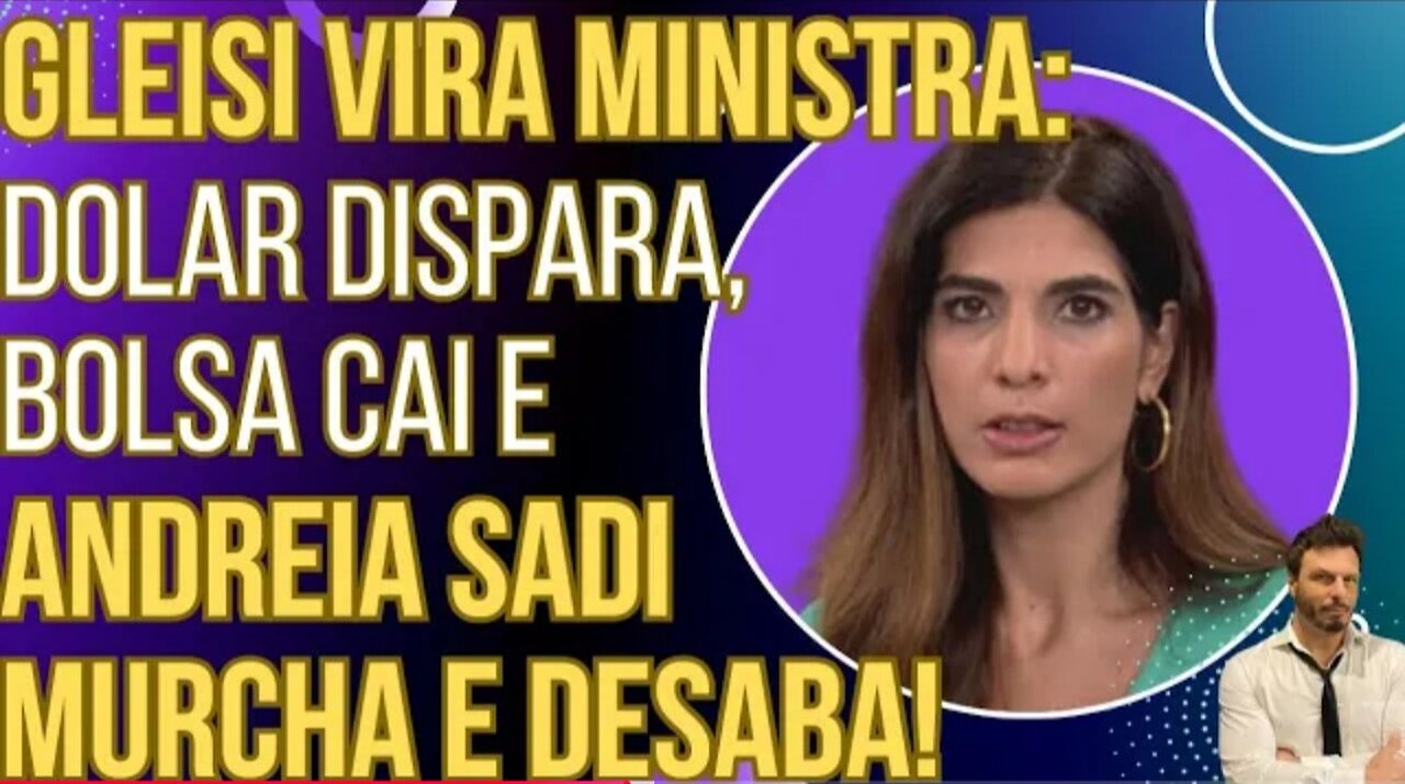 HAHA: Gleisi vira ministra, dólar dispara, bolsa cai e apresentadora da GloboNews murcha e chora!