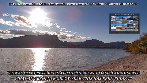 END OF YEAR RELAXING AT CATTAIL COVE STATE PARK AND THE QUARTZSITE BLM LAND
