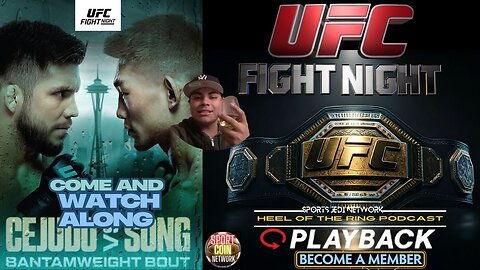 UFC Fight Night: Henry Cejudo vs. Song Yadong WATCH ALONG WITH HEEL OF THE RING PODCAST Live