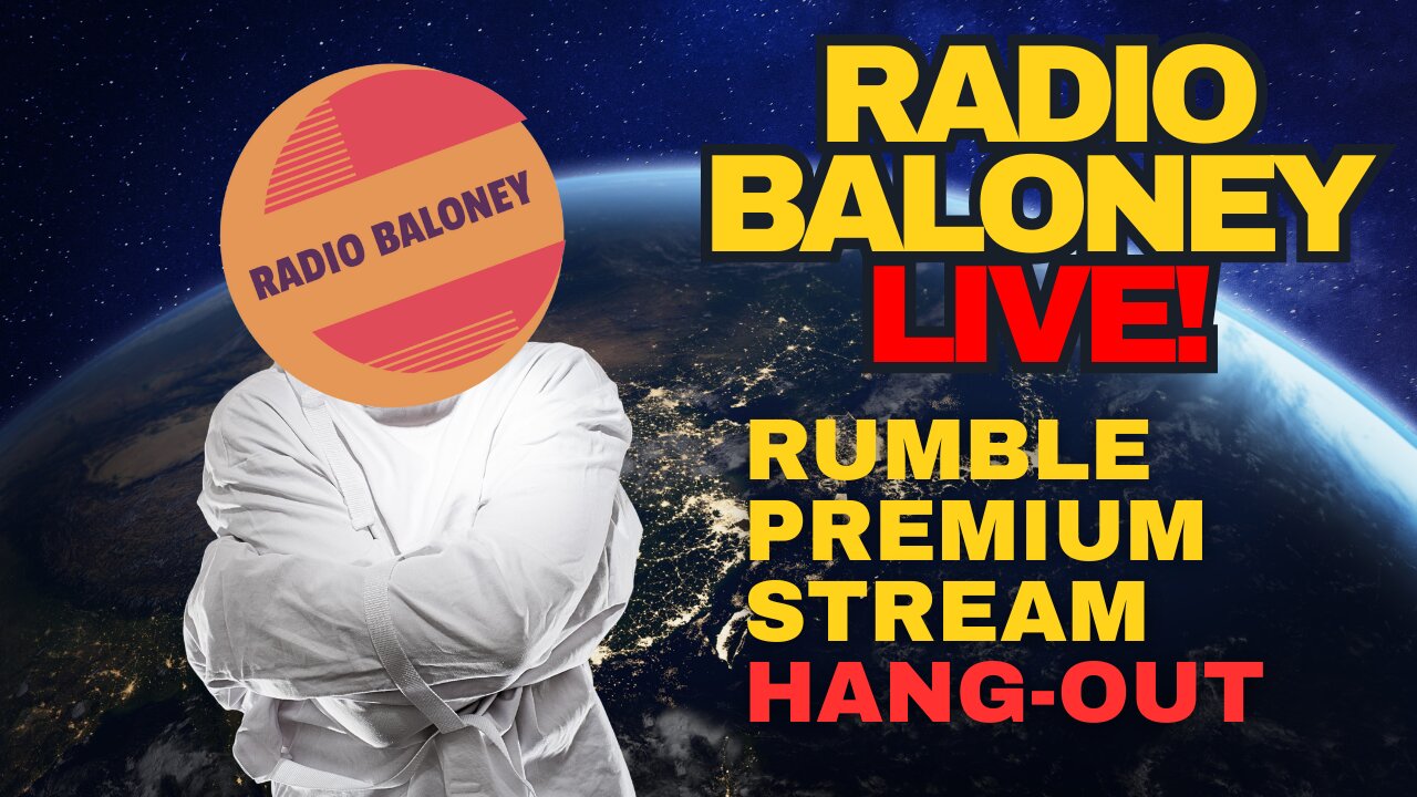 Radio Baloney Live! Premium Hang-out Stream