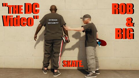 Rob & Big’s FULL DC Video Part 100% RECREATED in SKATE. – Shot-for-Shot Remake