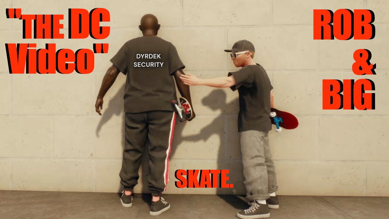 Rob & Big’s FULL DC Video Part 100% RECREATED in SKATE. – Shot-for-Shot Remake