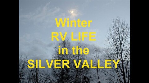 Winter RV Life in the Silver Valley of North Idaho