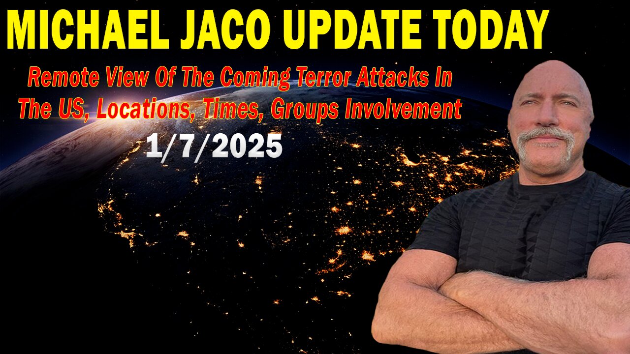 Michael Jaco Situation Update Jan 7: "Remote View Of The Coming Terror Attacks In The US"