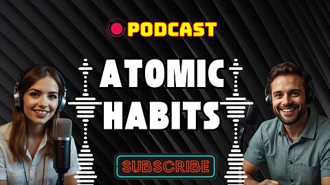 Atomic Habits: An Easy & Proven Way to Build Good Habits- Podcast Shows - Bookish Discussion