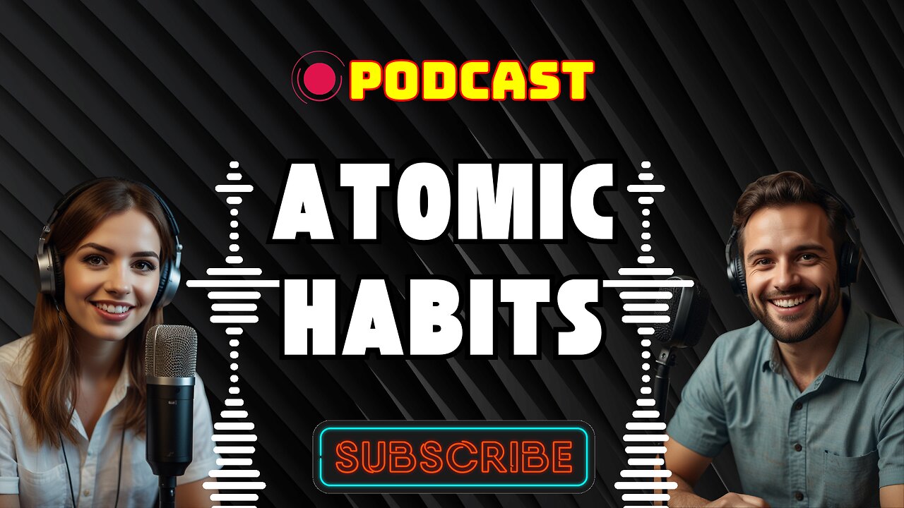 Atomic Habits: An Easy & Proven Way to Build Good Habits- Podcast Shows - Bookish Discussion