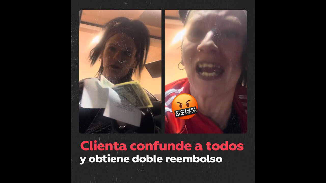 Clienta astuta consigue doble reembolso