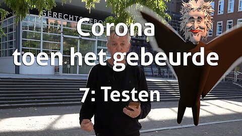 Corona toen het gebeurde - 7: testen