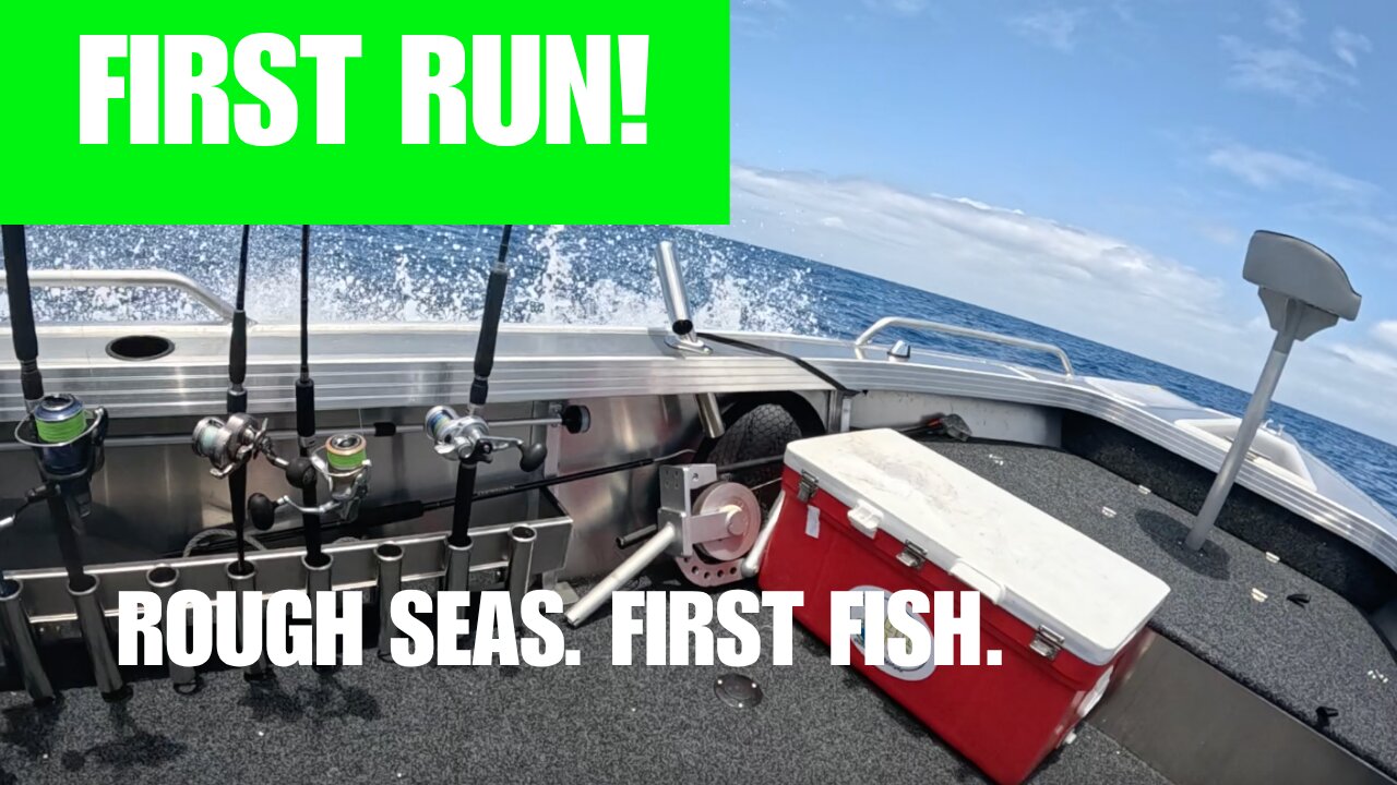First Trip in the New Boat! Rough Seas, First Fish & Run-In Test