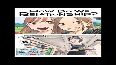 How Do We Relationship?: Volume 6 Review