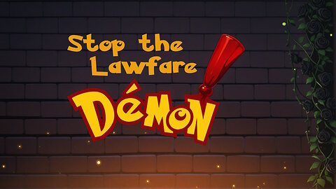 Stop the Lawfare Pokemon edition!