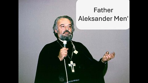 Father Aleksander Men: Heretic? Martyr? Spiritual leader?