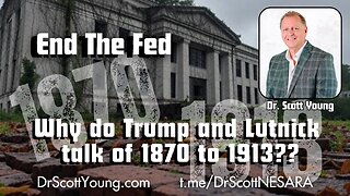End the Fed: Why do Trump and Lutnick talk of 1870 to 1913?