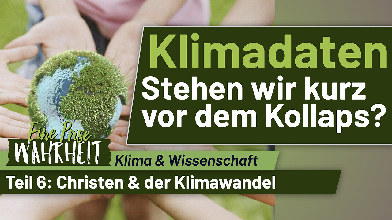 Klimadaten: Stehen wir kurz vor dem Kollaps? | Christen & der Klimawandel, Teil 6