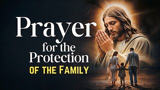 Prayer for the Protection of the Family #9