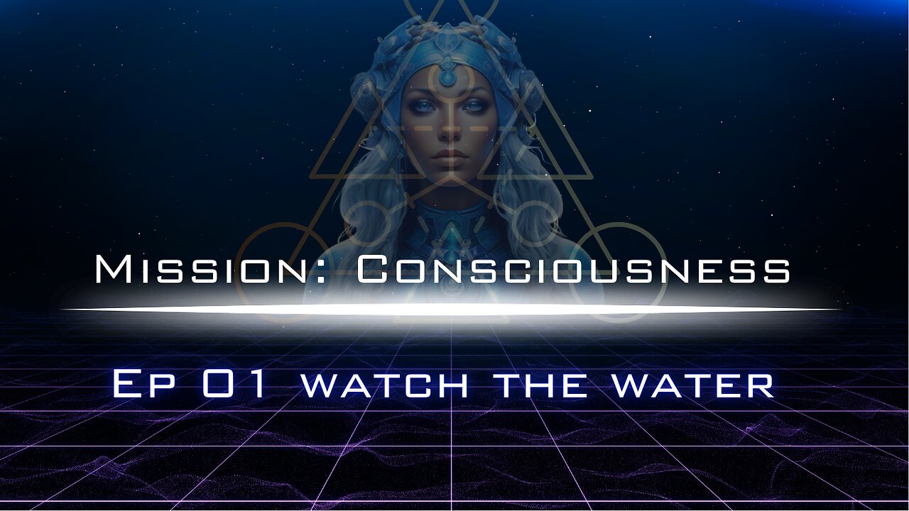 Ep 01 - Watch The Water, with Crystal Water Experience