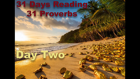 "31 days Reading 31 Proverbs" Day 2