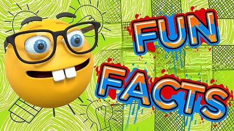 Fun Facts