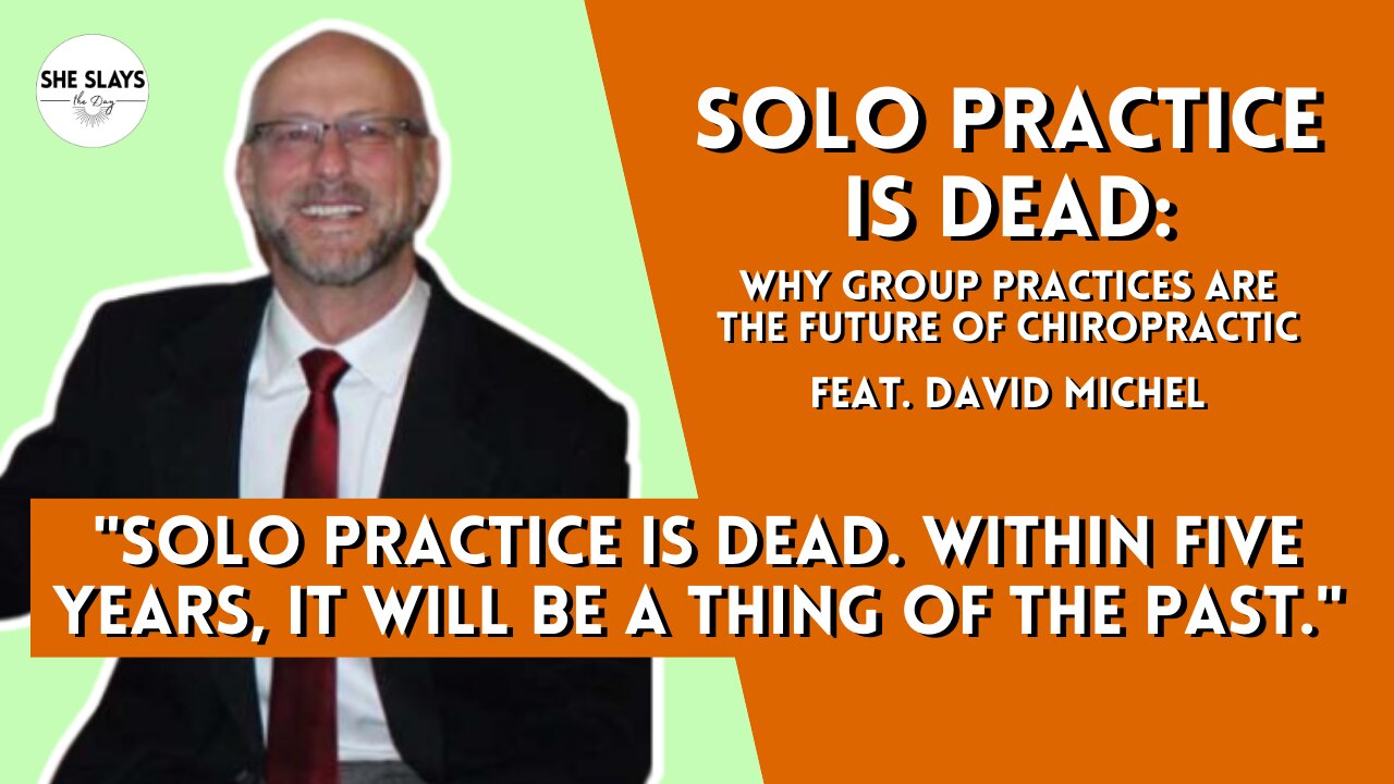 Solo Practice Is Over: Why Group Practices Are the Future of Chiropractic feat. David Michel