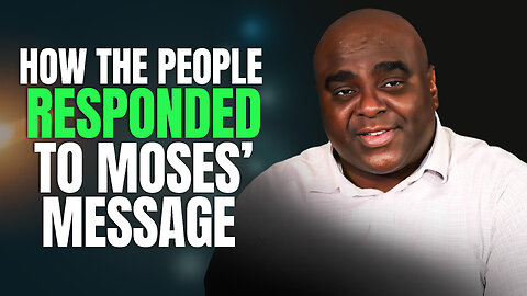 The People Responded to Moses's Message - Morning Prayer