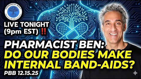 Pharmacist Ben: Do Our Bodies Make Internal Band-Aids? PBB 12.15.25